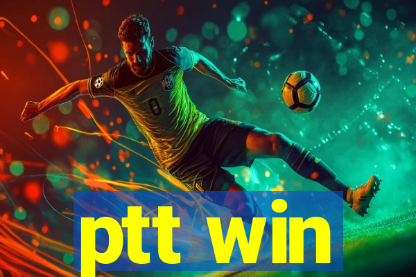 ptt win